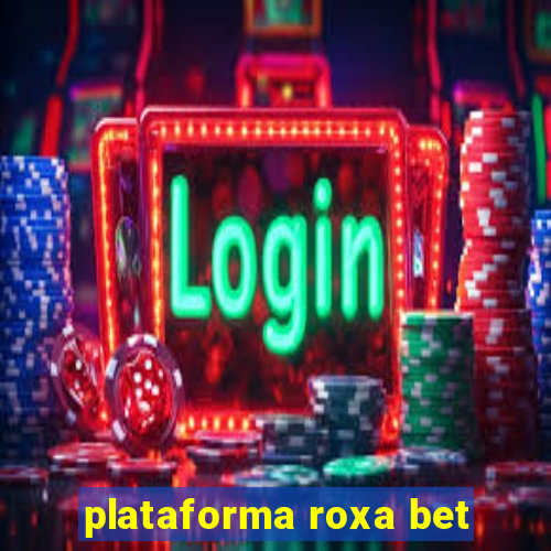 plataforma roxa bet